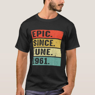T-shirt 61 Years Old Epic Since June 1961 61St Birthday
