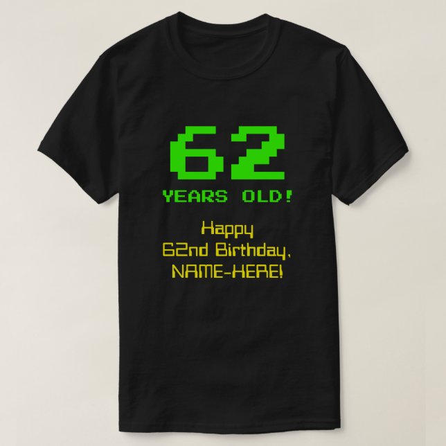 T-shirt 62e anniversaire : Amusant, 8 bits Look, Nerdy / G (Design devant)