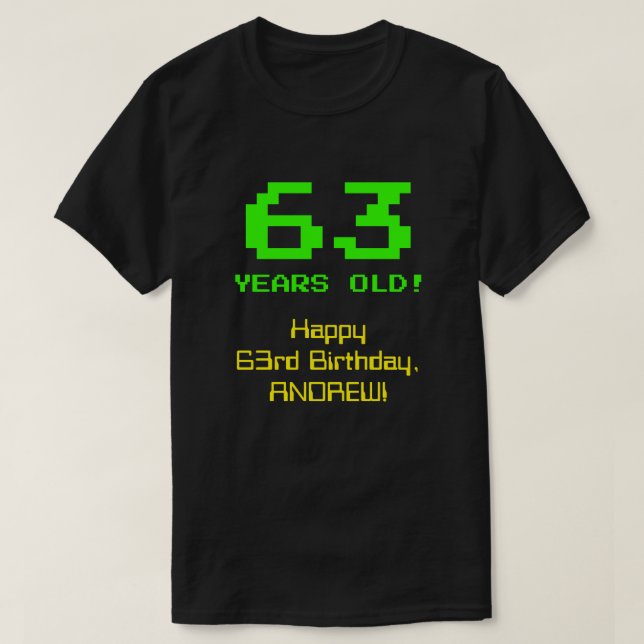 T-shirt 63e anniversaire : Amusant, 8 bits Look, Nerdy / G (Design devant)