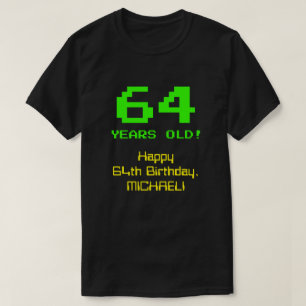 T-shirt 64e anniversaire : Amusant, 8 bits Look, Nerdy / G