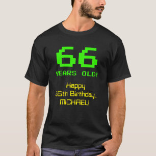 T-shirt 66e anniversaire : Amusant, 8 bits Look, Nerdy / G