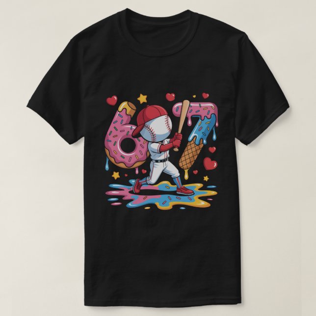 T-shirt 67 Baseball Meme Sweet Drip Art Donut and Ice Crea (Design devant)