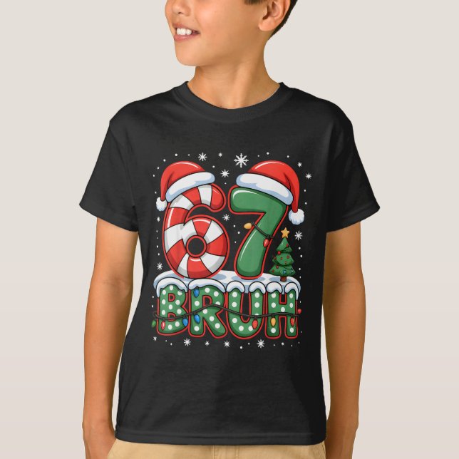 T-shirt 67 Bruh Christmas Fun Design For Holiday Six Seven (Devant)