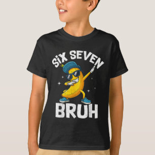 T-shirt 67 Bruh Dabbing Banane Six Seven Mème 6 7 Bananes