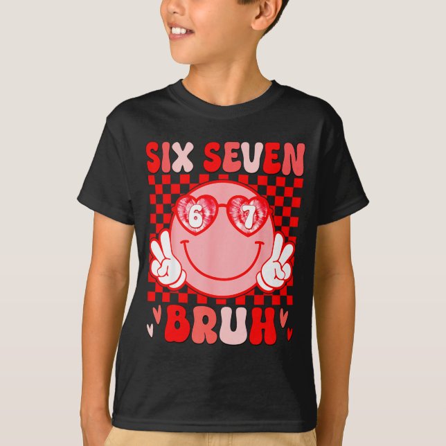 T-shirt 67 Bruh Funny Valentine Six Seven Meme Hearts 6 7  (Devant)