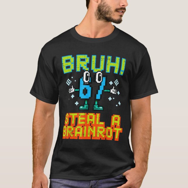 T-shirt 67 Bruh Steal A Brainrot Funny Meme 6 7 Boys Girl  (Devant)