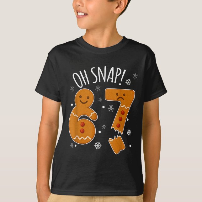 T-shirt 67 Christmas Oh Snap Gingerbreadman 6 7 Meme Xmas  (Devant)