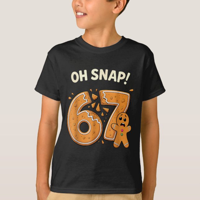 T-shirt 67 Christmas Oh Snap Gingerbreadman 6 7 Meme Xmas  (Devant)