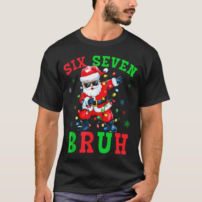 T-shirt 67 Christmas Six Seven Bruh Meme Santa Dabbing Chr (Devant)