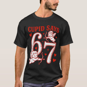 T-shirt 67 Cupidon dit Six Sept 6 7 Mème Garçons Filles Va