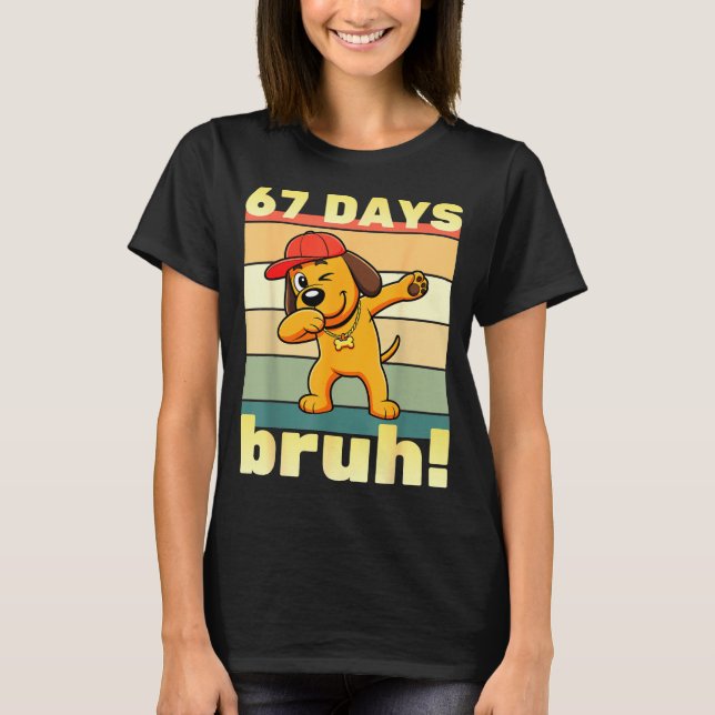 T-shirt 67 Days Of School Bruh Funny Meme Teachers Kids Da (Devant)