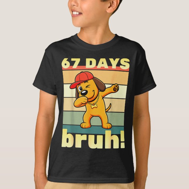 T-shirt 67 Days Of School Bruh Funny Meme Teachers Kids Da (Devant)