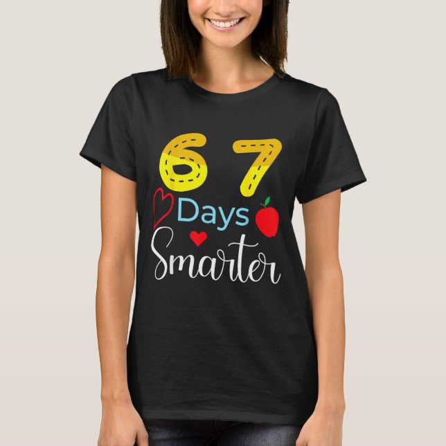 T-shirt 67 Days Of School Funny 67 Days Smarter Student Te (Devant)