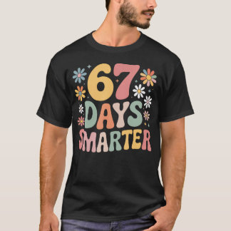 T-shirt 67 Days Smarter 67 Boy Girls Six Seven 6 7 Teacher