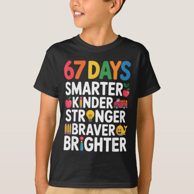 T-shirt 67 Days Smarter Kinder Stronger Braver Brighter  (Devant)
