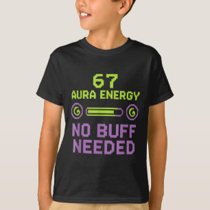 T-shirt 67 Énergie Aura Aucun Buff Nécessaire Rétro Pixel 