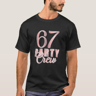 T-shirt 67 Équipage de fête Anniversaire Anniversaire rose