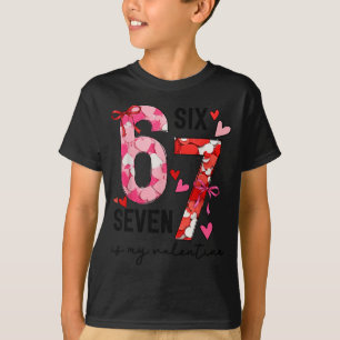 T-shirt 67 Est Mon Valentin Drôle Six Sept Mème Valentin