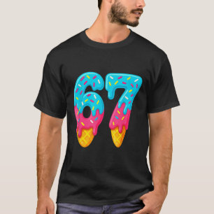 T-shirt 67 Glace qui dégouline Mème Drôle Six Sept Générat