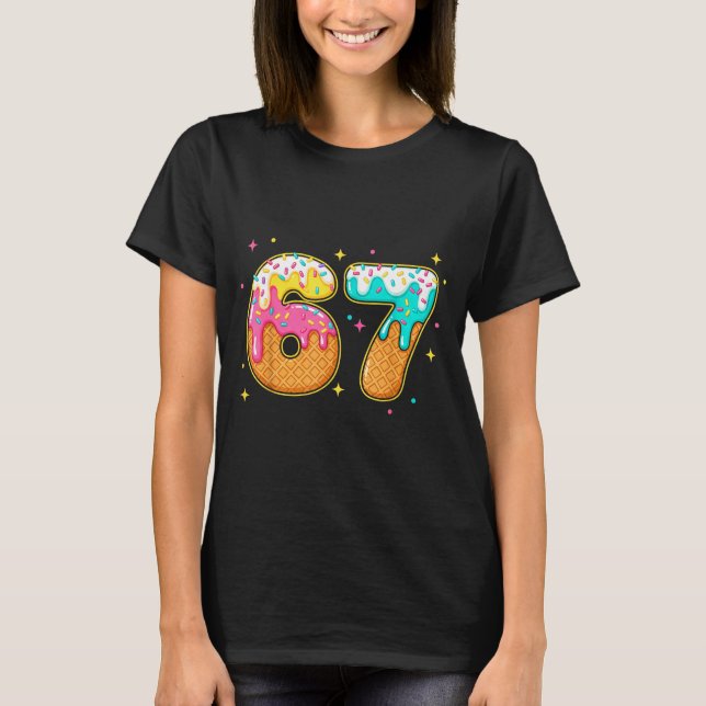 T-shirt 67 Ice Cream Drip Mème Six Sept Argot Gen Alpha  (Devant)