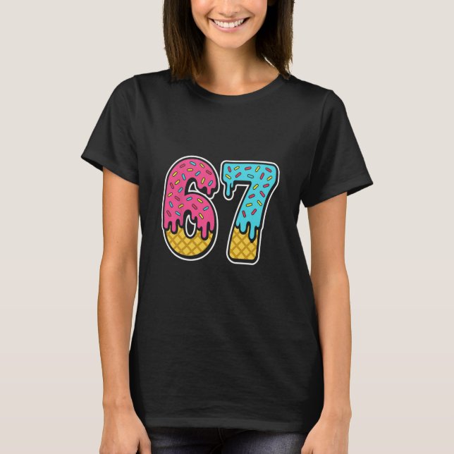 T-shirt 67 Ice Cream Drip Meme Six Seven Funny Gen Alpha D (Devant)