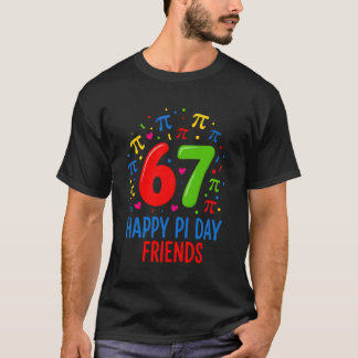 T-shirt 67 Joyeux Pi Day Amis – Amusement Math Amant Pi Da