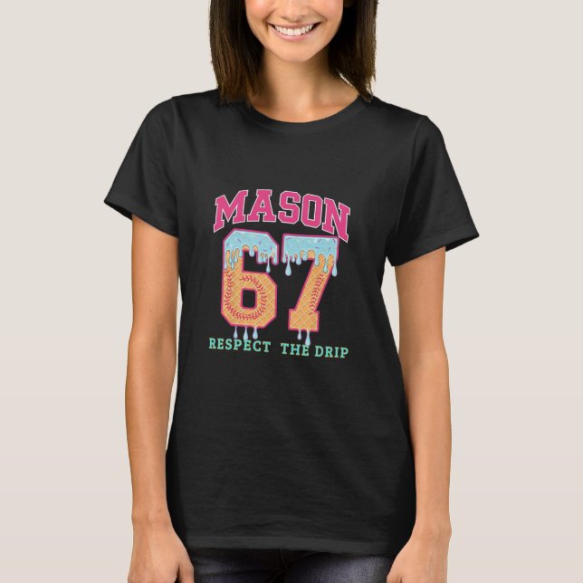 T-shirt 67 Mason Glace Vendre Drip Respecter The Drep  (Devant)