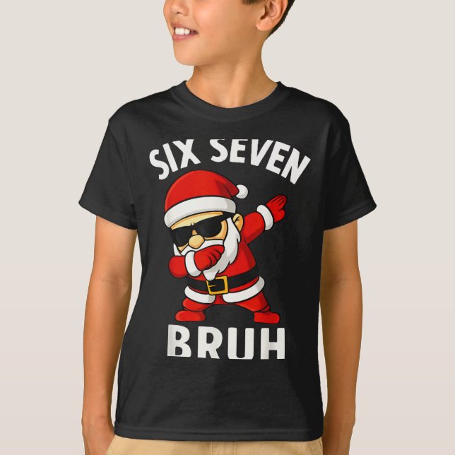 T-shirt 67 Meme 6 7 Christmas Dabbing Six Seven Bruh Funny (Devant)