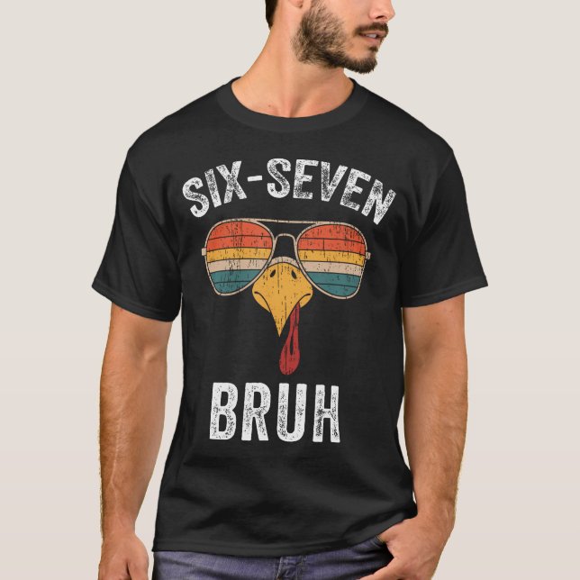 T-shirt 67 Meme de Thanksgiving Drôle Six Sept Bruh Dinde  (Devant)