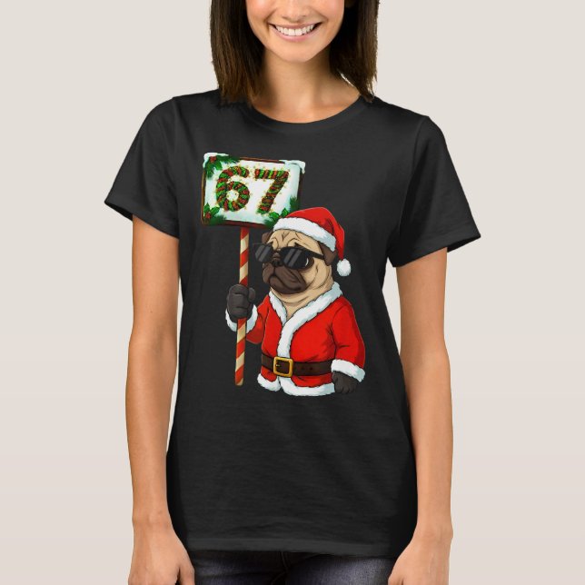 T-shirt 67 Meme Drôle Six Sept Noël Pug Chien Amoureux  (Devant)