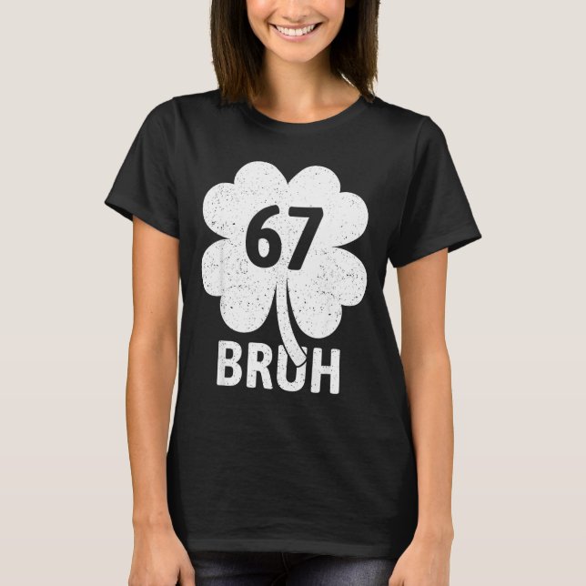 T-shirt 67 Meme Six Seven Bruh Drôle St Patrick’s Day Trèf (Devant)