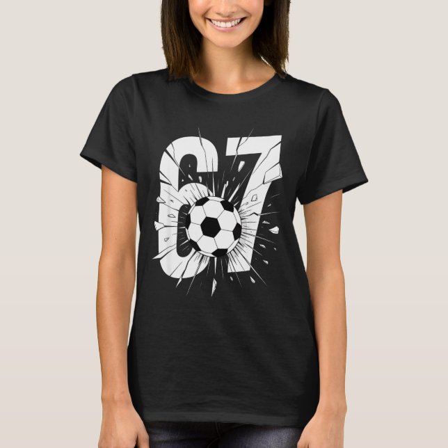 T-shirt 67 Soccer Six Seven 6 7 Mème 67  (Devant)