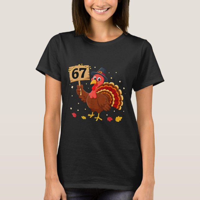T-shirt 67 Thanksgiving Turkey Meme Six Seven 6 7  (Devant)