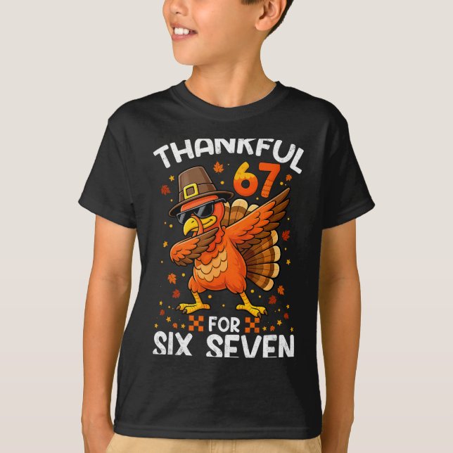 T-shirt 67 Thanksgiving Turkey Thankful For Six Seven 6 7  (Devant)