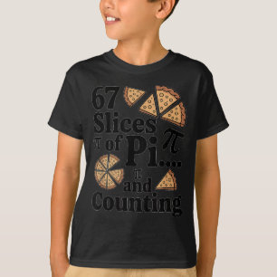 T-shirt 67 Tranches de Pi... Et ça Continue Pour Pizza Pie