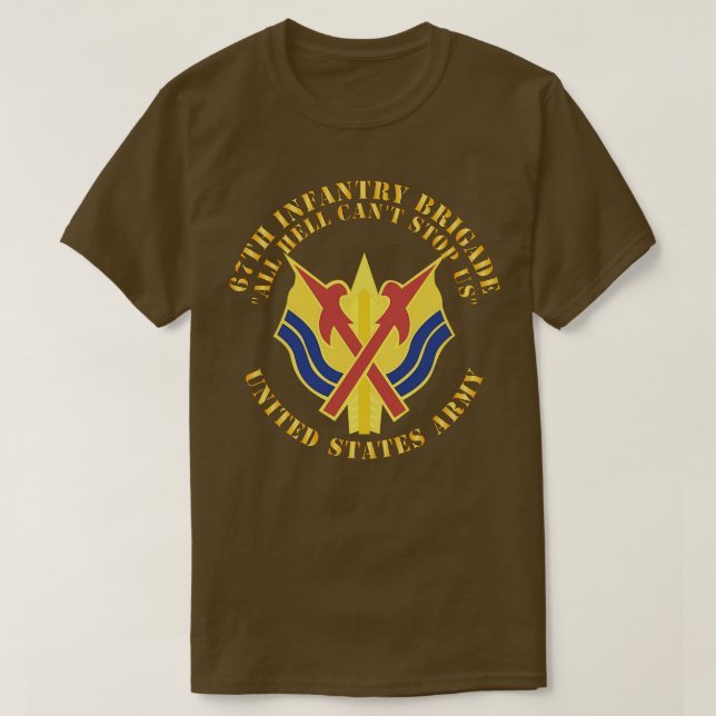 T-shirt 67e Brigade d'infanterie DUI All Hell Cant Cant Us (Design devant)