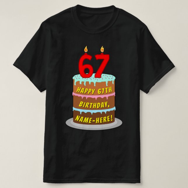 T-shirt 67th Birthday — Fun Cake & Candles, w/ Custom Name (Design devant)