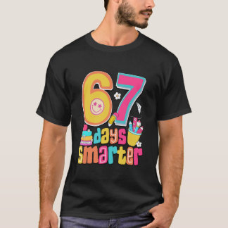 T-shirt 67th Day of School Shirt 67 Days Smarter Teacher B