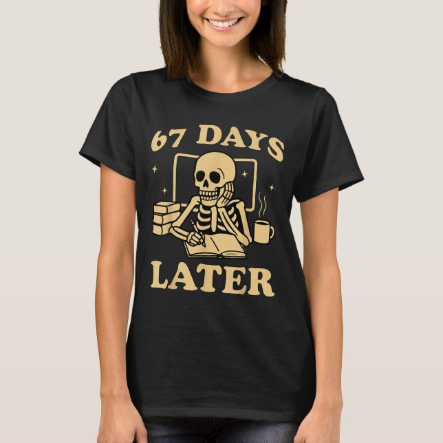 T-shirt 67th Day Of School Teacher Skeleton Funny 6 7 Meme (Devant)