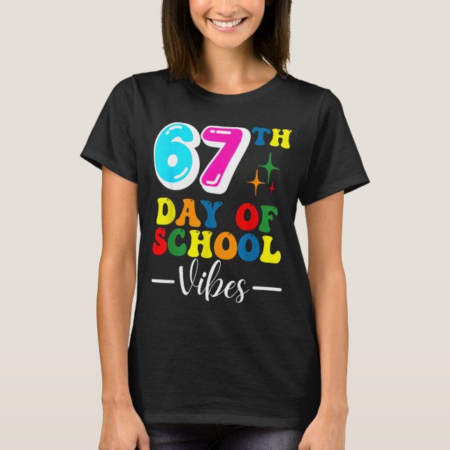 T-shirt 67th Day Of School Vibes 100 Days Of School Teache (Devant)