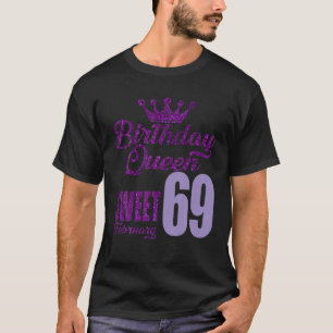 T-shirt 69 Ans Février Anniversaire Reine 69 Sweet For