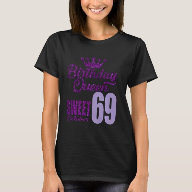 T-shirt 69 Ans Octobre Anniversaire Reine 69 Sweet For W (Devant)