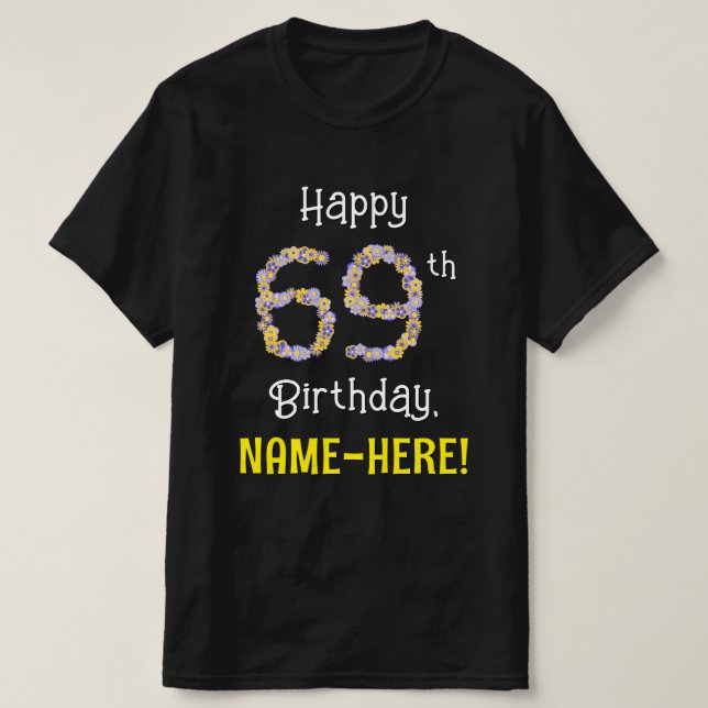 T-shirt 69e anniversaire : Floral Flowers Numéro "69" + No (Design devant)