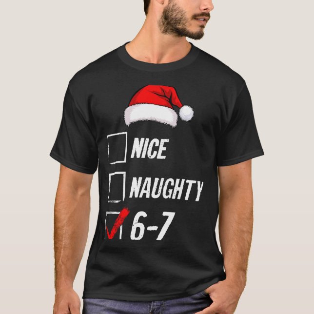 T-shirt 6-7 Meme Nice Naughty 67 Christmas Brain Rot Funny (Devant)