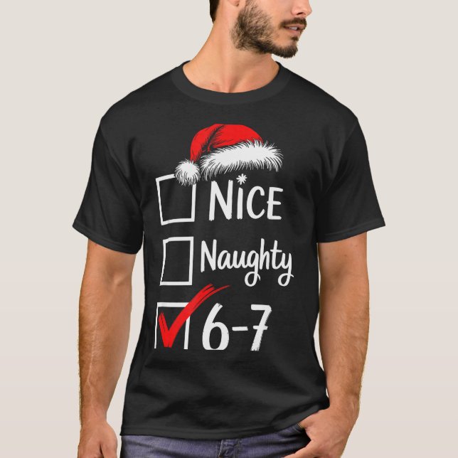 T-shirt 6-7 Meme Nice Naughty 67 Christmas Brain Rot Funny (Devant)