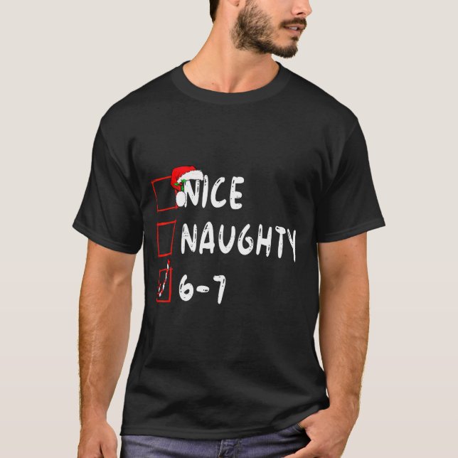 T-shirt 6-7 Meme Nice Naughty 67 Christmas Funny Graphic  (Devant)