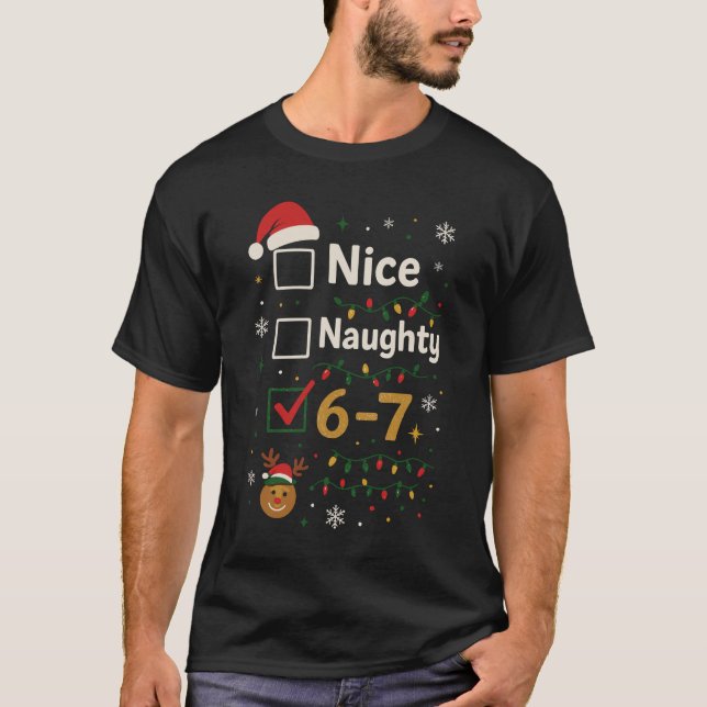 T-shirt 6-7 Noël Méchant ou Gentil Meme  (Devant)