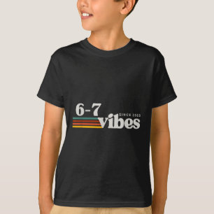 T-shirt 6 7 Vibes 2025 67 Mème Tendance Rétro Drôle Dicton