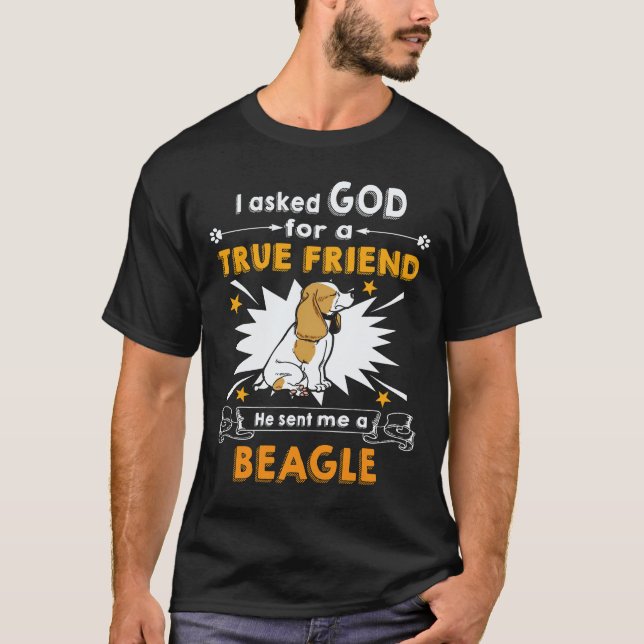 T-shirt 6 A demandé à Dieu - Vrai Ami - Un Beagle (Devant)