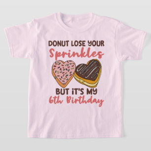 T-shirt 6 Anniversaire Donut Perdre vos arrosages